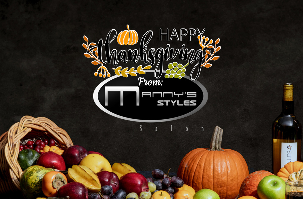 Happy Thanksgiving day from Manny's Styles Salon in Reno, NV